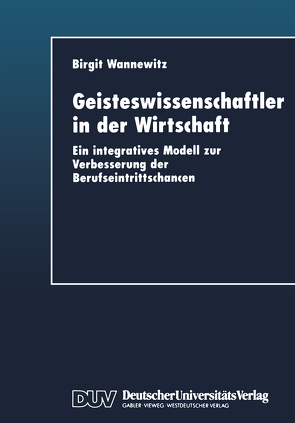 Geisteswissenschaftler in der Wirtschaft von Wannewitz,  Birgit