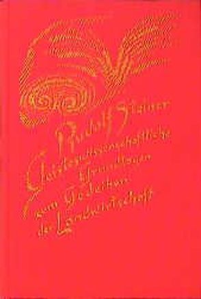 Geisteswissenschaftliche Grundlagen zum Gedeihen der Landwirtschaft von Rudolf Steiner Nachlassverwaltung, Steiner,  Rudolf