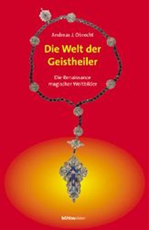 Geistheiler / Die Welt der Geistheiler von Obrecht,  Andreas J