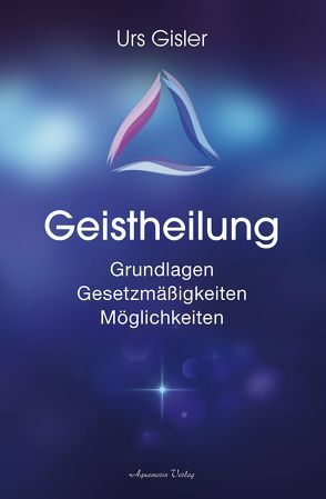 Geistheilung von Gisler,  Urs