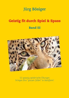 Geistig fit durch Spiel & Spass von Bösiger,  Jürg