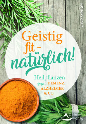 Geistig fit – natürlich! von Geißer,  Uwe