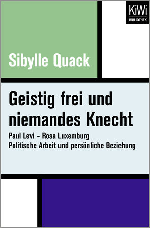 Geistig frei und niemandes Knecht von Quack,  Sibylle