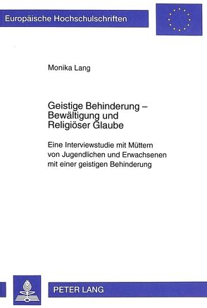 Geistige Behinderung – Bewältigung und Religiöser Glaube von Lang,  Monika