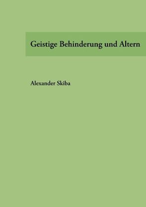 Geistige Behinderung und Altern von Skiba,  Alexander