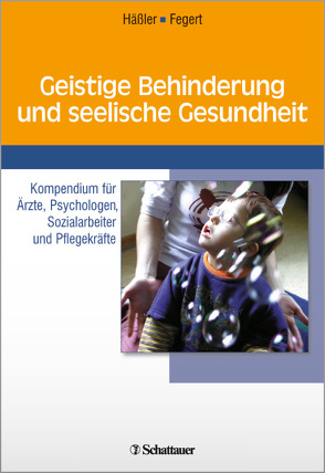 Geistige Behinderung und seelische Gesundheit von Fegert,  Jörg Michael, Häßler,  Frank