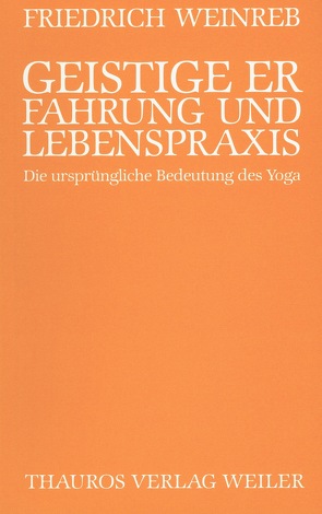 Geistige Erfahrung und Lebenspraxis von Schneider,  Christian, Weinreb,  Friedrich