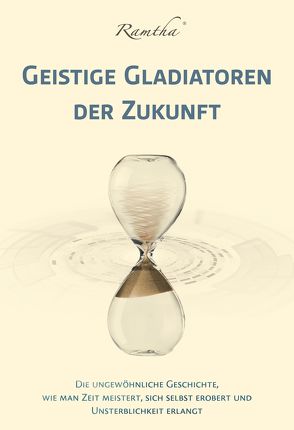 Geistige Gladiatoren der Zukunft von Krachler,  Helga, Ramtha, 