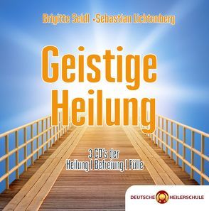 Geistige Heilung von Lichtenberg,  Sebastian, Seidl,  Brigitte