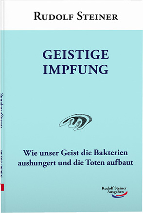 Geistige Impfung von Steiner,  Rudolf