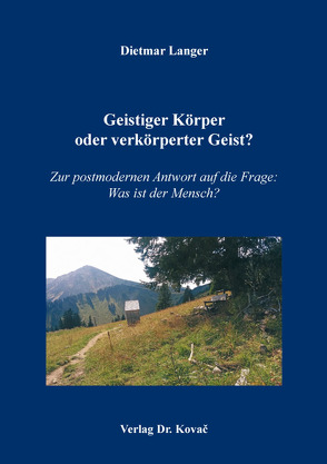 Geistiger Körper oder verkörperter Geist? von Langer,  Dietmar