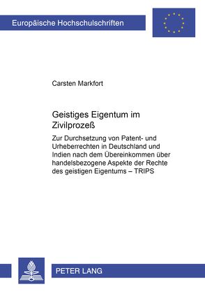 Geistiges Eigentum im Zivilprozeß von Markfort,  Carsten