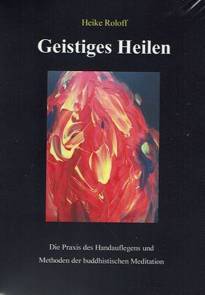 Geistiges Heilen von Roloff,  Heike