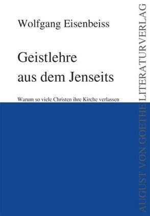 Geistlehre aus dem Jenseits von Eisenbeiss,  Wolfgang