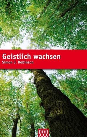 Geistlich wachsen von Robinson,  Simon J.