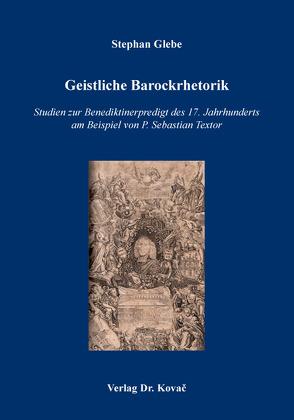 Geistliche Barockrhetorik von Glebe,  Stephan