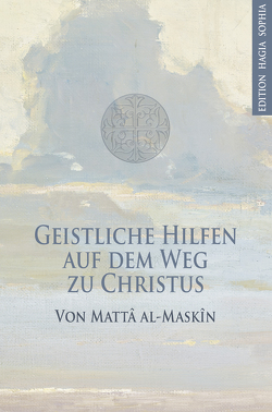 Geistliche Hilfen auf dem Weg zu Christus von al-Maskîn,  Mattâ, Magdalena,  Meyer-Dettum