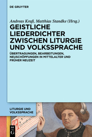 Geistliche Liederdichter zwischen Liturgie und Volkssprache von Krass,  Andreas, Standke,  Matthias