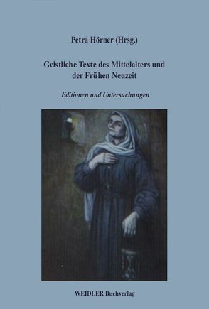 Geistliche Texte des Mittelalters und der Frühen Neuzeit von Hörner,  Petra