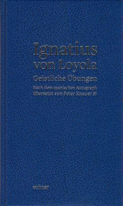 Geistliche Übungen von Ignatius von Loyola, Knauer,  Peter