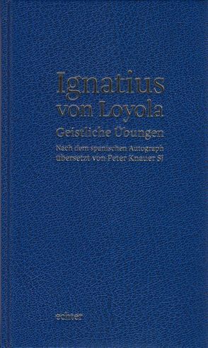 Geistliche Übungen von Ignatius von Loyola, Knauer,  Peter