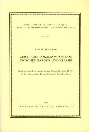 Geistliche Vokalkomposition zwischen Barock und Klassik von Sing,  Beverly Jung