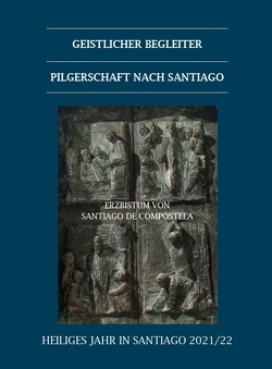 Geistlicher Begleiter Pilgerschaft nach Santiago von Hagmann,  Rudolf, M. Schneller,  Wolfgang