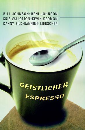 Geistlicher Espresso von Johnson,  Beni, Johnson,  Bill