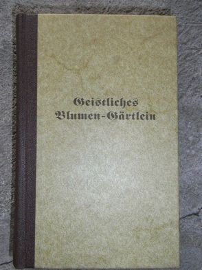 Geistliches Blumen-Gärtlein von Bister,  Ulrich, Tersteegen,  Gerhard