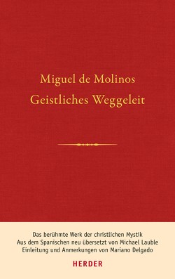 Geistliches Weggeleit / Guia espiritual von Delgado,  Prof. Mariano, Lauble,  Michael, Molinos,  Miguel de