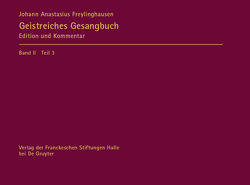 Johann Anastasius Freylinghausen: Geistreiches Gesangbuch. Neues Geist=reiches Gesang=Buch / Apparat von Heyink,  Rainer, McMullen,  Dianne Marie, Miersemann,  Wolfgang