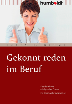 Gekonnt reden im Beruf von Blume,  Jutta D.