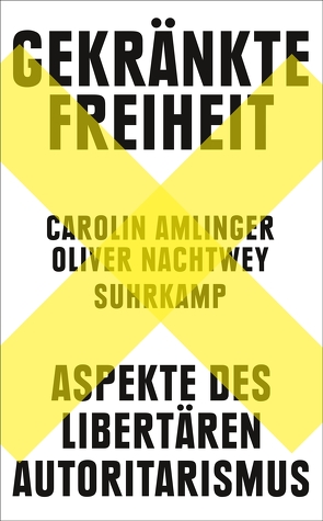 Gekränkte Freiheit von Amlinger,  Carolin, Nachtwey,  Oliver