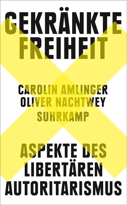 Gekränkte Freiheit von Amlinger,  Carolin, Nachtwey,  Oliver