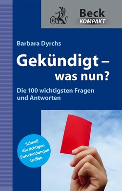 Gekündigt – was nun? von Dyrchs,  Barbara