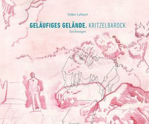 GELÄUFIGES GELÄNDE. KRITZELBAROCK von Breitling,  Prof. Dr. Andris, Haupenthal,  Dr. Uwe, Lagerwaard,  Cornelieke, Lehnert,  Volker