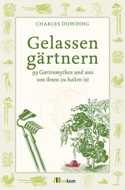 Gelassen gärtnern von Dowding,  Charles