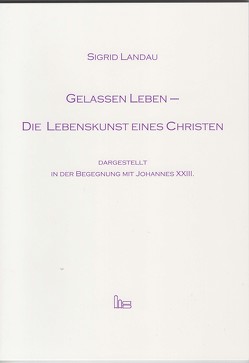 Gelassen leben – Die Lebenskunst eines Christen. von Landau,  Sigrid