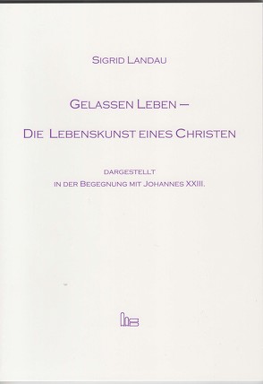 Gelassen leben – Die Lebenskunst eines Christen. von Landau,  Sigrid