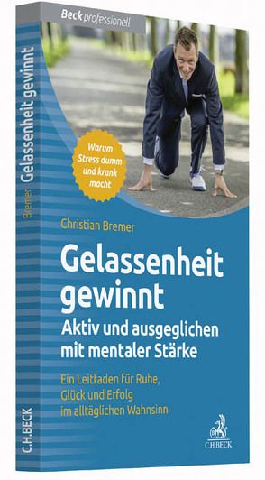 Gelassenheit gewinnt von Bremer,  Christian