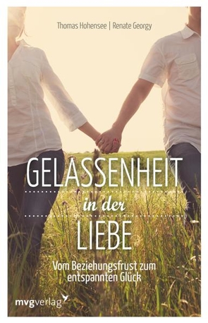 Gelassenheit in der Liebe von Georgy,  Renate, Hohensee,  Thomas