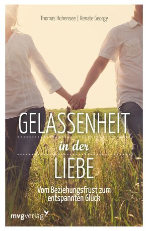 Gelassenheit in der Liebe von Georgy,  Renate, Hohensee,  Thomas