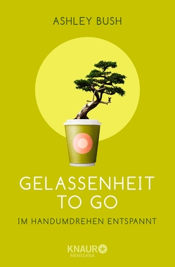 Gelassenheit to go von Bush,  Ashley, Ickler,  Ingrid