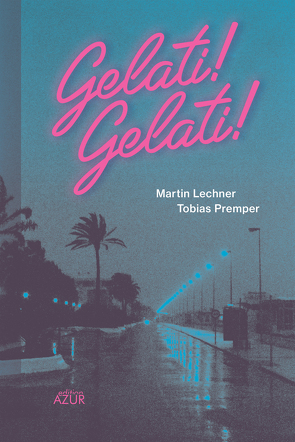 Gelati! Gelati! von Lechner,  Martin, Premper,  Tobias