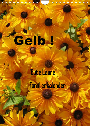 Gelb (Wandkalender 2022 DIN A4 hoch) von Rottmann,  Gaby