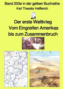 gelbe Buchreihe / Der erste Weltkrieg – Vom Eingreifen Amerikas bis zum Zusammenbruch – Band 203e in der gelben Buchreihe – bei Jürgen Ruszkowski von Helfferich,  Karl Theodor, Ruszkowski,  Jürgen