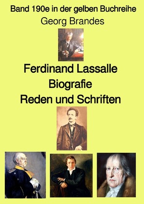 gelbe Buchreihe / Ferdinand Lassalle – Biografie – Reden und Schriften – Farbe– Band 190e in der gelben Buchreihe – bei Jürgen Ruszkowski von Brandes,  Georg, Ruszkowski,  Jürgen