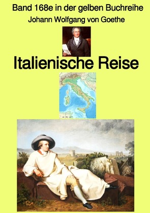 gelbe Buchreihe / Italienische Reise – Band 168e in der gelben Buchreihe bei Jürgen Ruszkowski – Farbe von Goethe,  Johann Wolfgang, Ruszkowski,  Jürgen