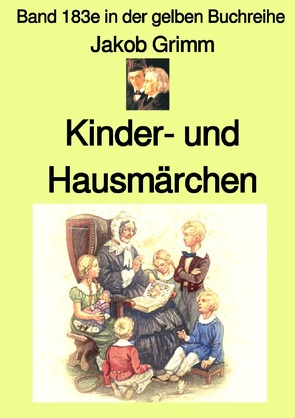 gelbe Buchreihe / Kinder- und Haus-Märchen – Farbe – Band 183e in der gelben Buchreihe – bei Jürgen Ruszkowski von Grimm,  Jakob, Ruszkowski,  Jürgen