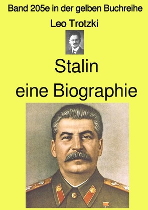 gelbe Buchreihe / Stalin eine Biographie – Band 205e in der gelben Buchreihe – Farbe – bei Jürgen Ruszkowski von Ruszkowski,  Jürgen, Trotzki,  Leo